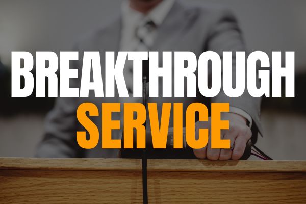 Breakthrough Service